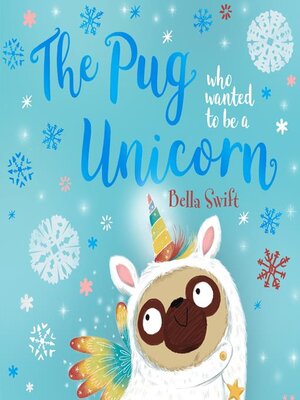 cover image of The Pug who wanted to be a Unicorn